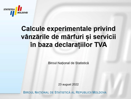 Biroul Național de Statistică realizează calcule experimentale privind vânzările de mărfuri și servicii în baza datelor din declarațiile TVA