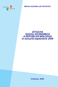 A apărut ediţia raportului statistic „Situaţia social-economică a Republicii Moldova în ianuarie-septembrie 2009”